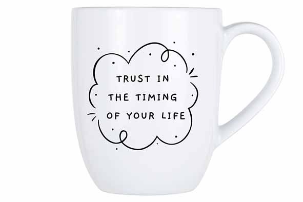 COSY MUG 53CL TRUST THE TIMING OF YOUR LIFE D9,8XH11,9CM main product photo